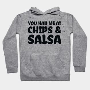 You Had Me At Chips and Salsa Hoodie